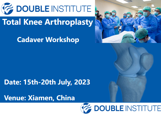 全膝关节置换术尸体操作研讨会,厦门 Jika anda ingin menghadiri bengkel tersebut, sila klik di sini untuk menghubungi kami https://www.doublemedicalgp.com/register